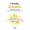 9782412066829-5 minutes... le matin - Mon petit journal pour bien commencer la journée-P_405116330_1-0