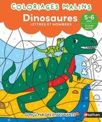 Coloriages malins - Les dinosaures : lettres et nombres - 5-6 ans GS